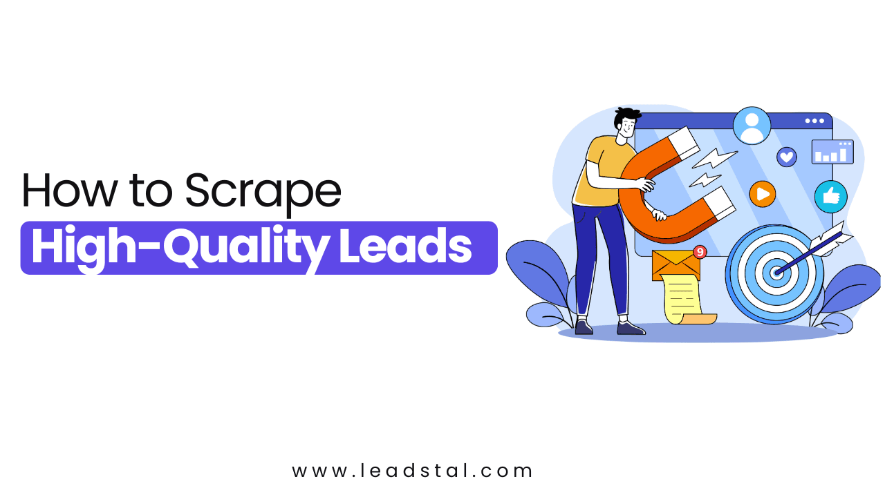 How to Scraping High-Quality Leads (Step-by-Step Guide)