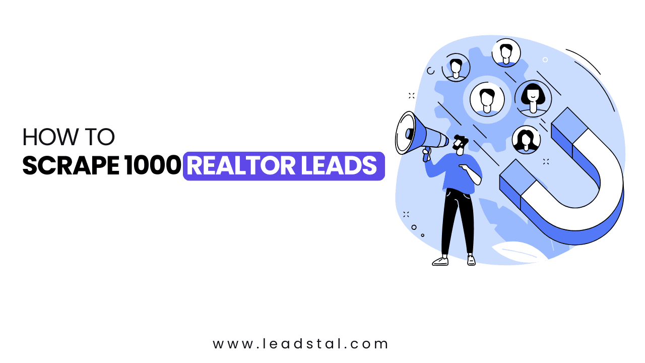 How to Scrape 1000 Realtor Leads