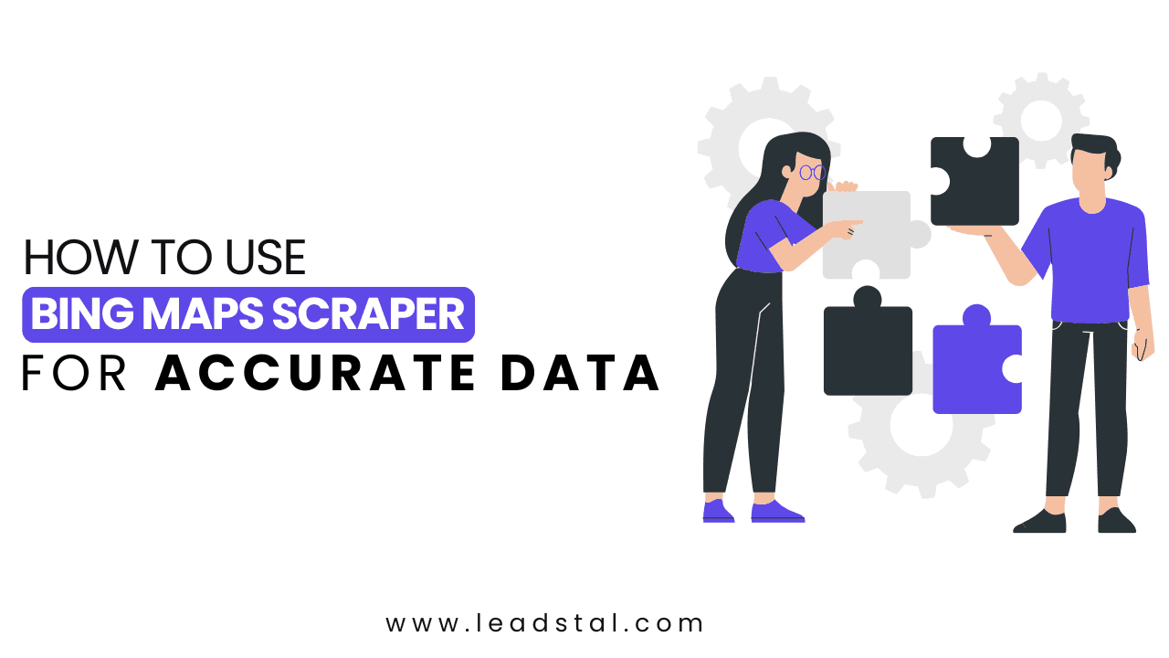 How to Use Bing Maps Scraper for Accurate Data